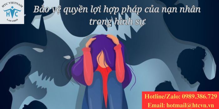 Bảo vệ quyền lợi của nạn nhân trong vụ án hình sự